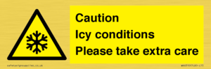 Caution Icy conditions please take extra care